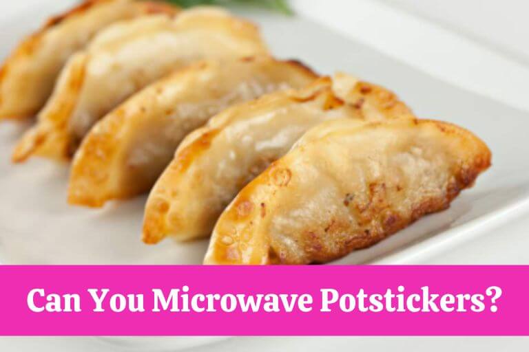 Can You Microwave Potstickers