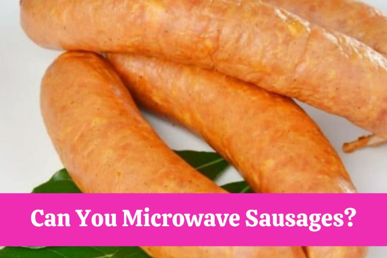 Can You Microwave Sausages