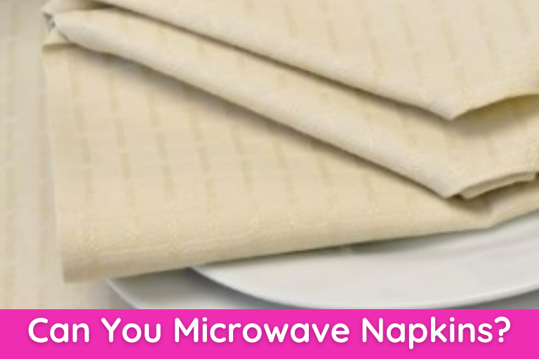 Can You Microwave Napkins