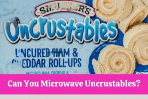 Can You Microwave Uncrustables