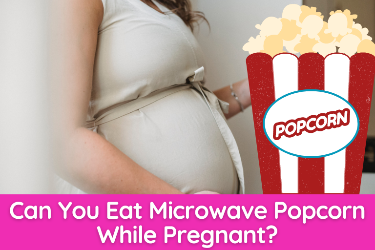 Can You Eat Microwave Popcorn While Pregnant