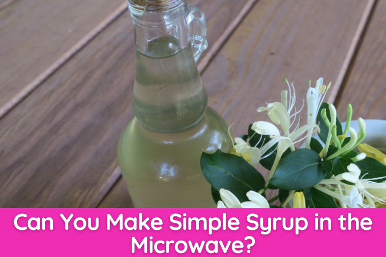 Can You Make Simple Syrup in the Microwave