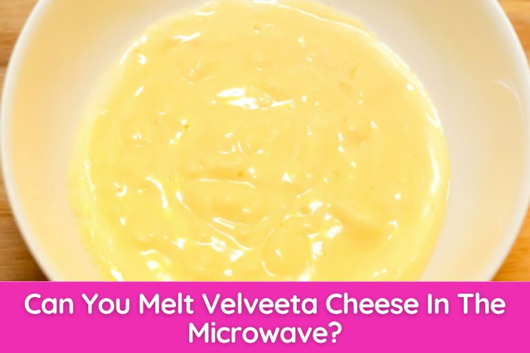 Can You Melt Velveeta Cheese In The Microwave