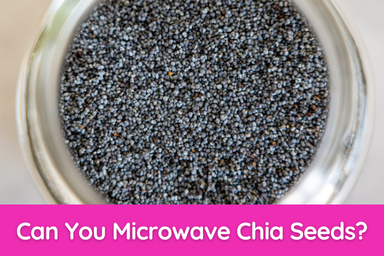 Can You Microwave Chia Seeds