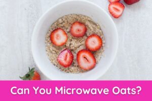 Can You Microwave Oats