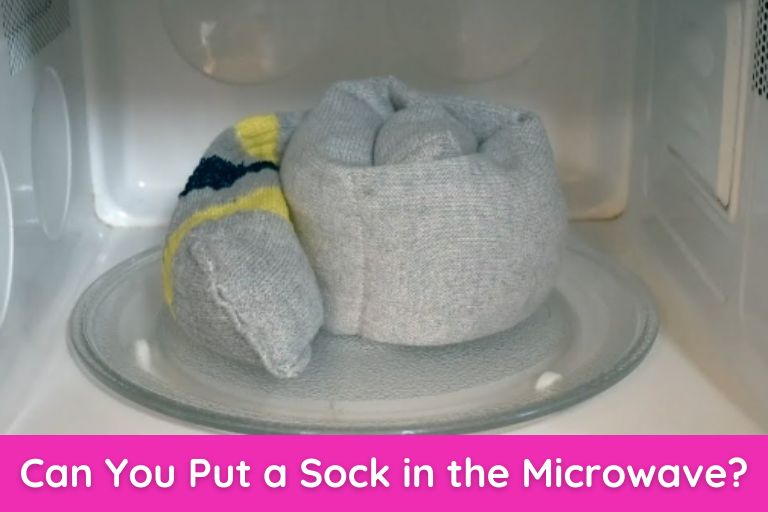 Can You Put a Sock in the Microwave