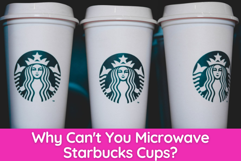 Why Can't You Microwave Starbucks Cups