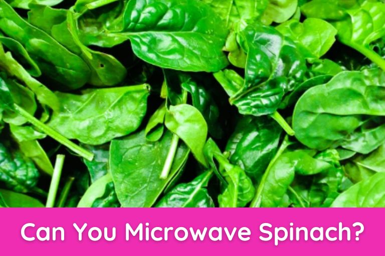 Can You Microwave Spinach