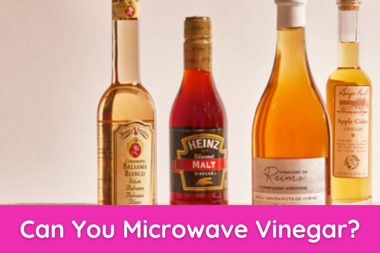 Can You Microwave Vinegar