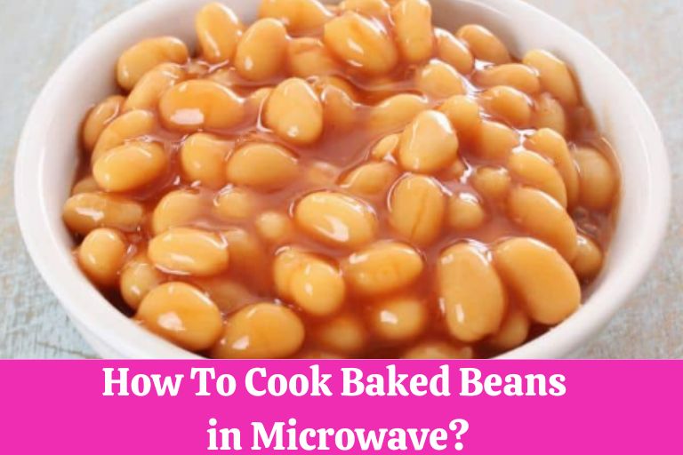 How To Cook Baked Beans in Microwave